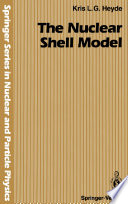 The Nuclear Shell Model [E-Book] /