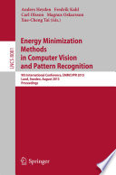 Energy Minimization Methods in Computer Vision and Pattern Recognition [E-Book] : 9th International Conference, EMMCVPR 2013, Lund, Sweden, August 19-21, 2013. Proceedings /