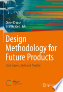 Design Methodology for Future Products [E-Book] : Data Driven, Agile and Flexible /