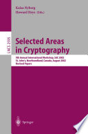Selected Areas in Cryptography [E-Book] : 9th Annual International Workshop, SAC 2002 St. John’s, Newfoundland, Canada, August 15–16, 2002 Revised Papers /