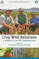 Crop wild relatives : a manual of in situ conservation [E-Book] /