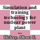 Simulation and training technology for nuclear power plant safety : the proceedings of a conference, Arlington, Va, Oct. 1980 /