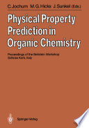 Physical Property Prediction in Organic Chemistry [E-Book] : Proceedings of the Beilstein Workshop, 16–20th May, 1988, Schloss Korb, Italy /