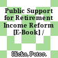Public Support for Retirement Income Reform [E-Book] /