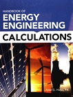 Handbook of energy engineering calculations /