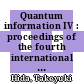 Quantum information IV : proceedings of the fourth international conference, Meijo University, Japan, 27 February-1 March 2001 [E-Book] /