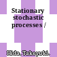 Stationary stochastic processes /
