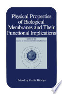 Physical Properties of Biological Membranes and Their Functional Implications [E-Book] /