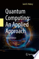 Quantum Computing: An Applied Approach [E-Book] /