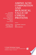 Amino Acid Composition and Biological Value of Cereal Proteins [E-Book] : Proceedings of the International Association for Cereal Chemistry Symposium on Amino Acid Composition and Biological Value of Cereal Proteins Budapest, Hungary, May 31–June 1,1983 /
