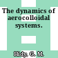 The dynamics of aerocolloidal systems.