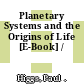 Planetary Systems and the Origins of Life [E-Book] /