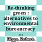 Re-thinking green : alternatives to environmental bureaucracy [E-Book] /