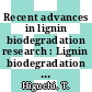Recent advances in lignin biodegradation research : Lignin biodegradation : International seminar. 0002 : Kyoto, 31.05.1983-02.06.1983.