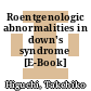 Roentgenologic abnormalities in down's syndrome [E-Book]