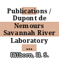 Publications / Dupont de Nemours Savannah River Laboratory : 1951 through 1967 : [E-Book]