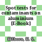 Spot tests for contaminants on aluminium [E-Book]