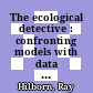 The ecological detective : confronting models with data [E-Book] /