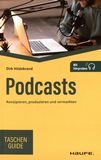 Podcasts : konzipieren, produzieren und vermarkten /