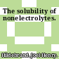 The solubility of nonelectrolytes.