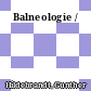 Balneologie /