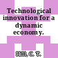 Technological innovation for a dynamic economy.