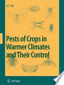 Pests of Crops in Warmer Climates and Their Control [E-Book] /