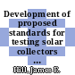 Development of proposed standards for testing solar collectors and thermal storage devices [Microfiche] /