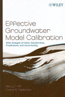 Effective groundwater model calibration : with analysis of data, sensitivities, predictions and uncertainty /