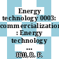 Energy technology 0003: commercialization : Energy technology conference 0003 : Washington, DC, 29.03.1976-31.03.1976.