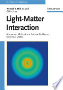Light matter interaction : atoms and molecules in external fields and nonlinear optics /