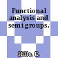 Functional analysis and semi groups.