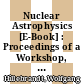 Nuclear Astrophysics [E-Book] : Proceedings of a Workshop, Held at the Ringberg Castle Tegernsee, FRG, April 21–24, 1987 /