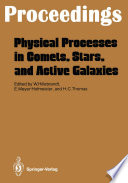 Physical Processes in Comets, Stars and Active Galaxies [E-Book] : Proceedings of a Workshop, Held at Ringberg Castle, Tegernsee, May 26–27, 1986 /
