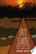 Out of the earth: civilization and the life of the soil.