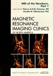 MRI of the newborn, part 1 : an issue of magnetic resonance imaging clinics /