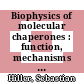 Biophysics of molecular chaperones : function, mechanisms and client protein interactions [E-Book] /