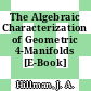 The Algebraic Characterization of Geometric 4-Manifolds [E-Book] /
