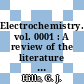 Electrochemistry. vol. 0001 : A review of the literature publ. during 1968 and 1969.