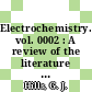 Electrochemistry. vol. 0002 : A review of the literature publ. during 1970.
