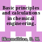Basic principles and calculations in chemical engineering.