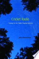 Cricket Radio [E-Book] : tuning in the night-singing insects /