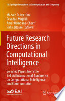 Future Research Directions in Computational Intelligence [E-Book] : Selected Papers from the 3rd EAI International Conference on Computational Intelligence and Communication /