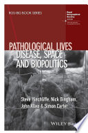 Pathological lives : disease, space and biopolitics [E-Book] /