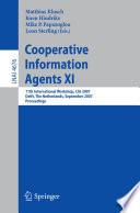 Cooperative Information Agents XI [E-Book] : 11th International Workshop, CIA 2007, Delft, The Netherlands, September 19-21, 2007. Proceedings /