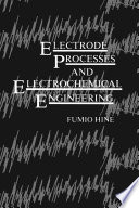Electrode Processes and Electrochemical Engineering [E-Book] /