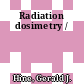 Radiation dosimetry /