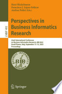Perspectives in Business Informatics Research [E-Book] : 22nd International Conference on Business Informatics Research, BIR 2023, Ascoli Piceno, Italy, September 13-15, 2023, Proceedings /