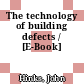 The technology of building defects / [E-Book]