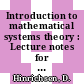 Introduction to mathematical systems theory : Lecture notes for a joint course at the Universities of Warwick and Bremen.